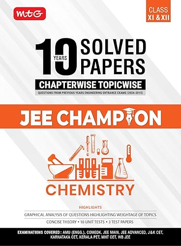 MTG 10 Years JEE Main &amp; Advanced (2024-2015) Chapterwise Topicwise Solved Papers Chemistry With Cover All State Level Engg. Entrance Exam PYQs | JEE Champion Book For 2025 Exam