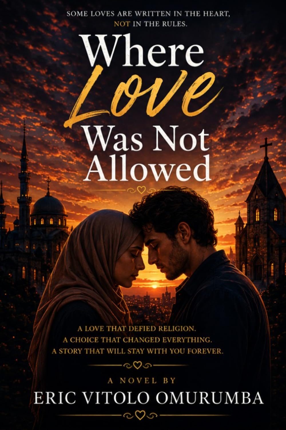 Where Love Was Not Allowed: A Novel of Love,Faith, and Sacrifice
