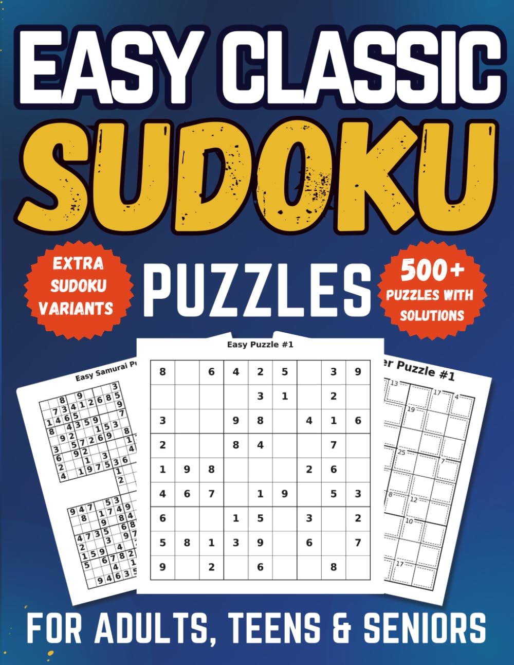 500+ Sudoku Puzzles for Adults, Teens & Seniors: Easy Challenges with Solutions, Bonus Variants, and Free Bonus Puzzles (Classic Sudoku Collection)