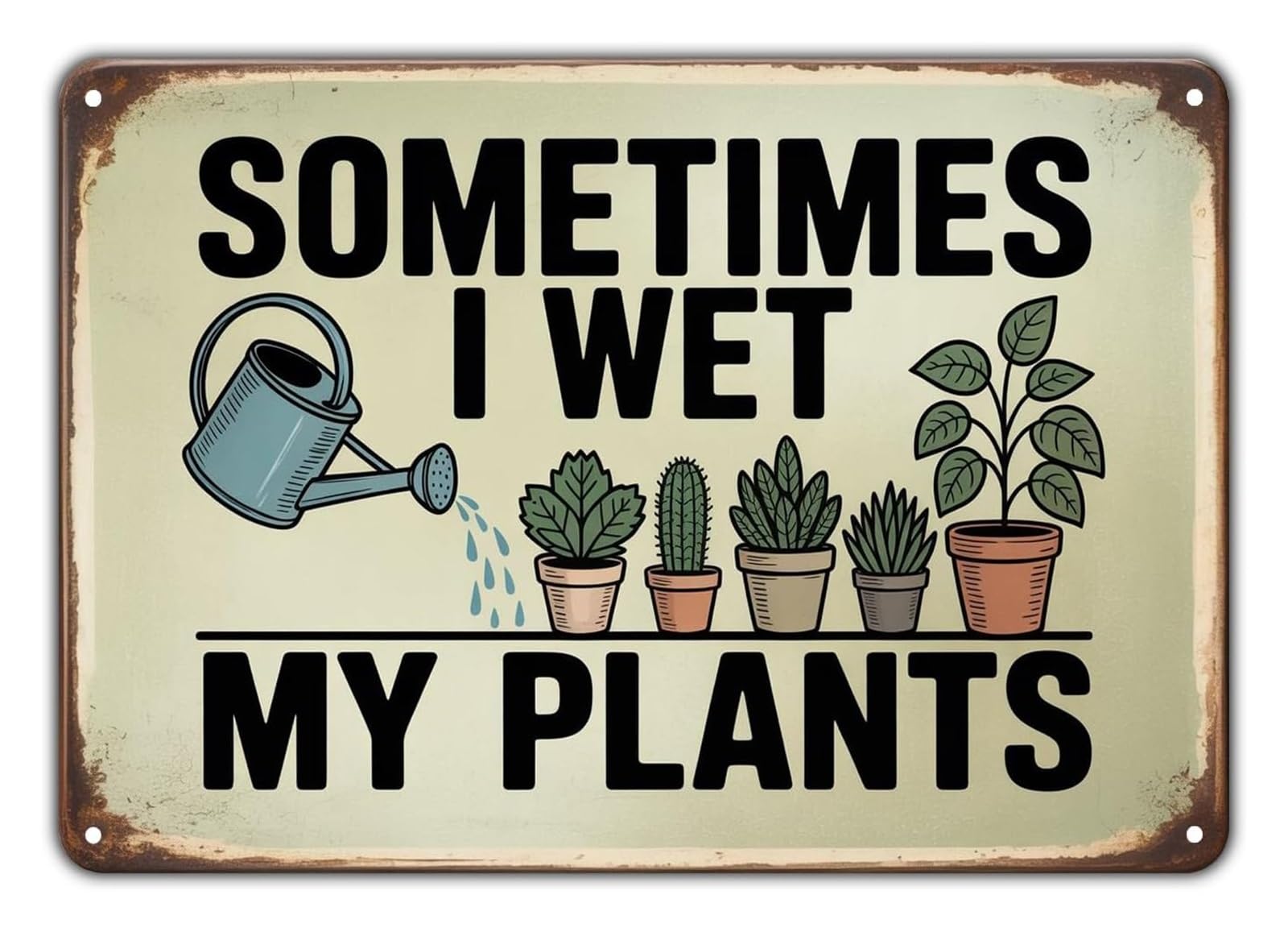 MQXFCZUX Sometimes I Wet My Plants Retro Humorous Tin Plaque Plant Lover for Greenhouse Garden Porch 8 X 12 in