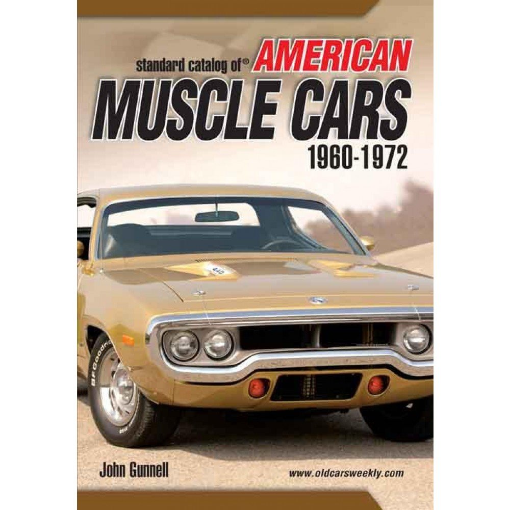 Standard Catalog of American Muscle Cars 19601972 Gunnell, John