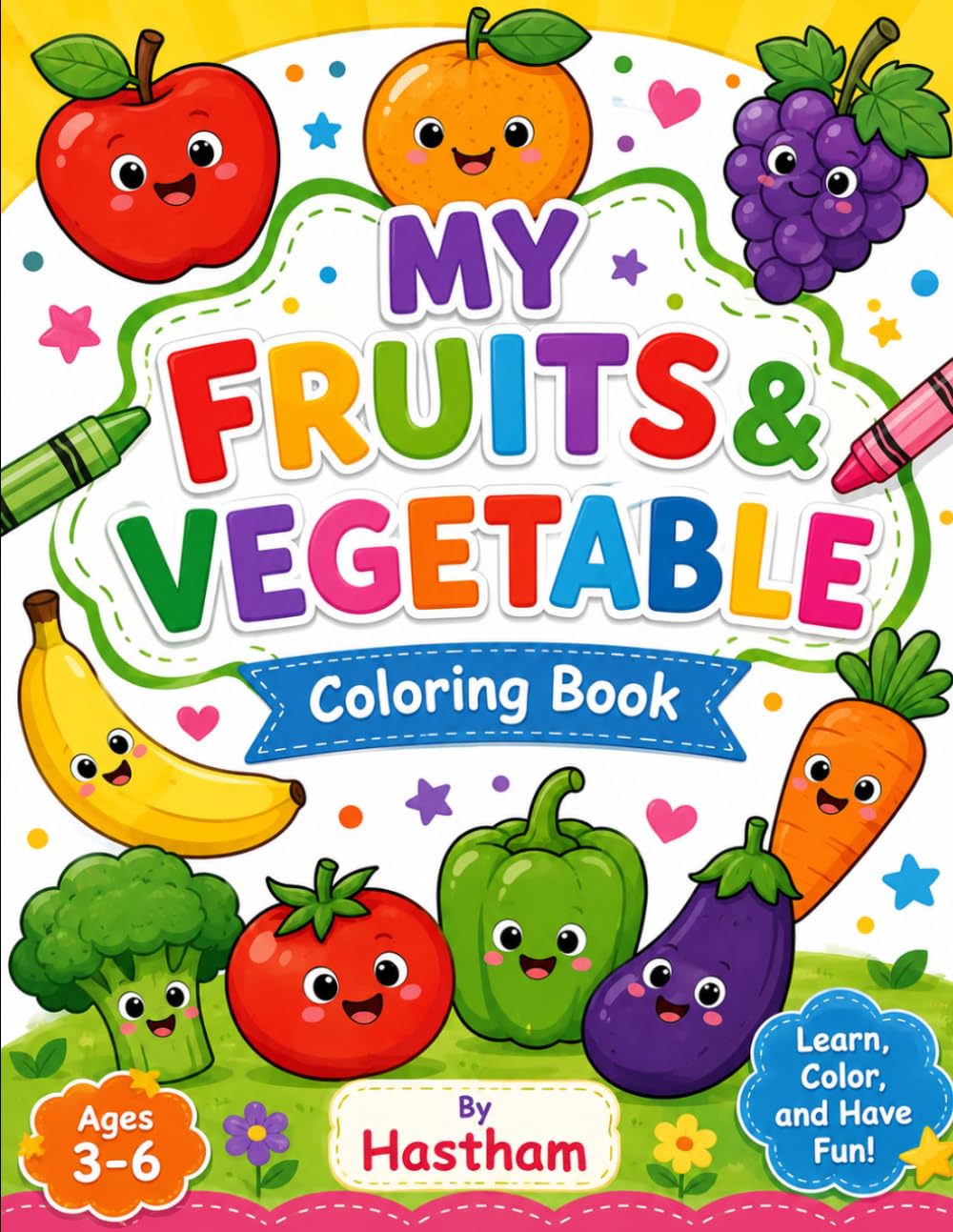 My Fruits & Vegetables Coloring Book for Kids Ages 3–6: un and Easy Fruit & Vegetable Coloring Pages for Toddlers and Preschoolers | Bold, Simple ... Color Recognition, and Healthy Food Learning