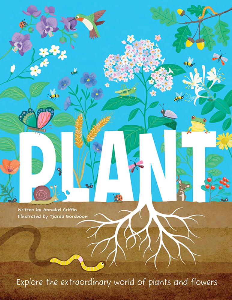Plant: Explore the Extraordinary World of Plants and Flowers