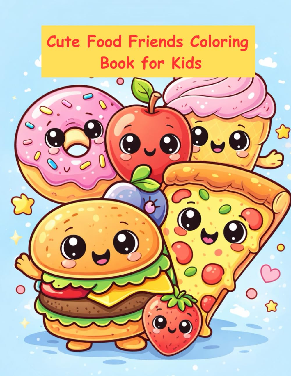 Cute Food Friends Coloring Book for Kids: Fun & Adorable Fruits, Desserts, and Snacks with Big Eyes