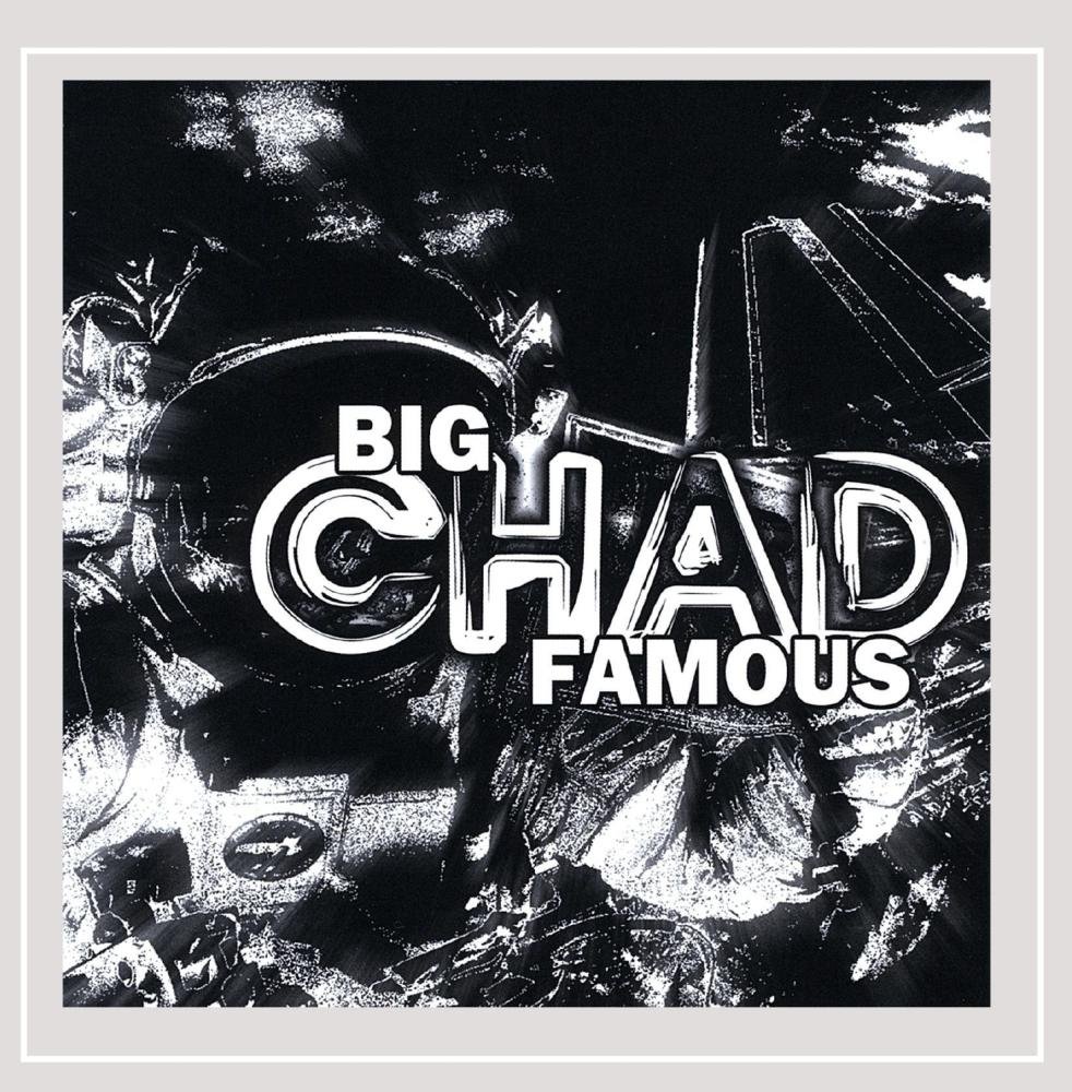 Big Chad Famous