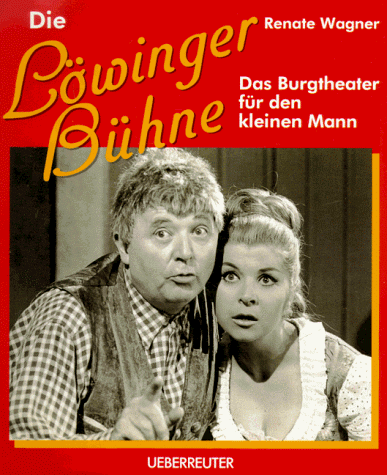 Preisvergleich Produktbild Die Löwinger-Bühne: Das Burgtheater für den kleinen Mann