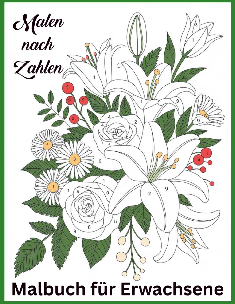 Malen nach Zahlen Malbuch für Erwachsene: Entspannende Malen-nach-Zahlen-Motive für Erwachsene