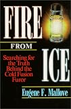 Fire from Ice: Searching for the Truth Behind the Cold Fusion Furor
