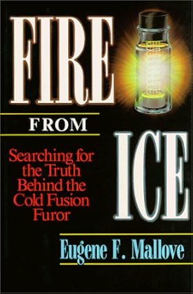 Fire from Ice: Searching for the Truth Behind the Cold Fusion Furor cover