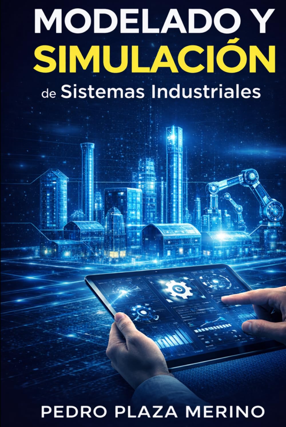 Modelado y Simulación Numérica de Sistemas Industriales: Modelado y Simulación Numérica de Sistemas Industriales