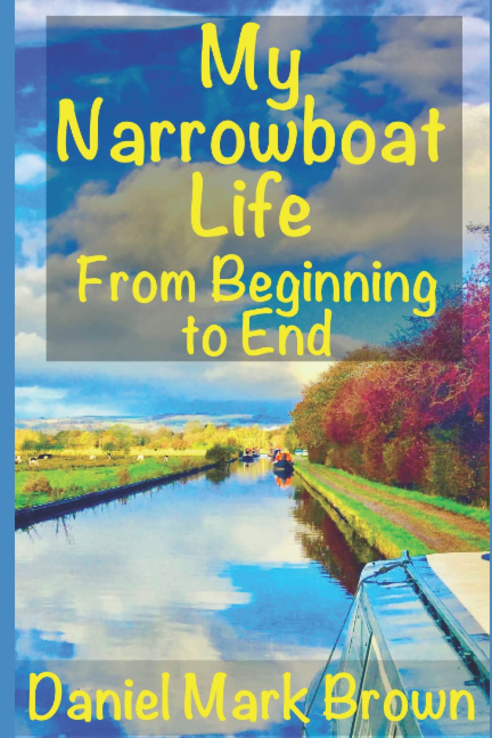 My Narrowboat Life from Beginning to End