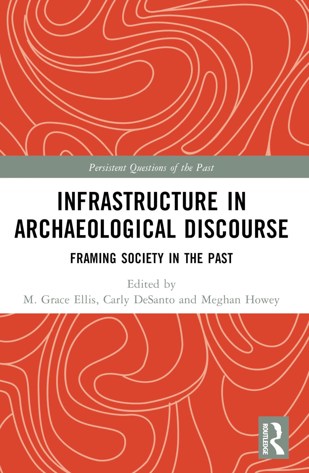 Infrastructure in Archaeological Discourse - 9781032678474