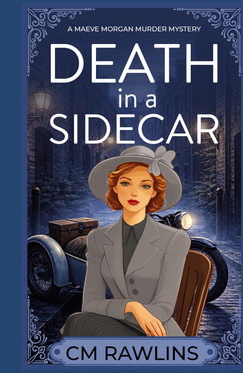 Death in a Sidecar: A 1920s Murder Mystery (The Maeve Morgan Historical Cozy Mystery Series)