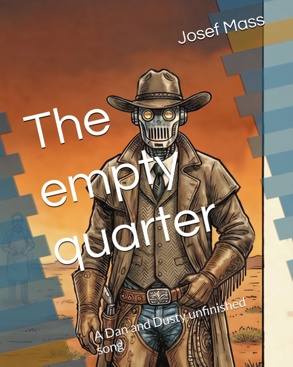 The empty quarter: A Dan and Dusty unfinished song (El Gaucho López & Friends: A Bilingual Series)