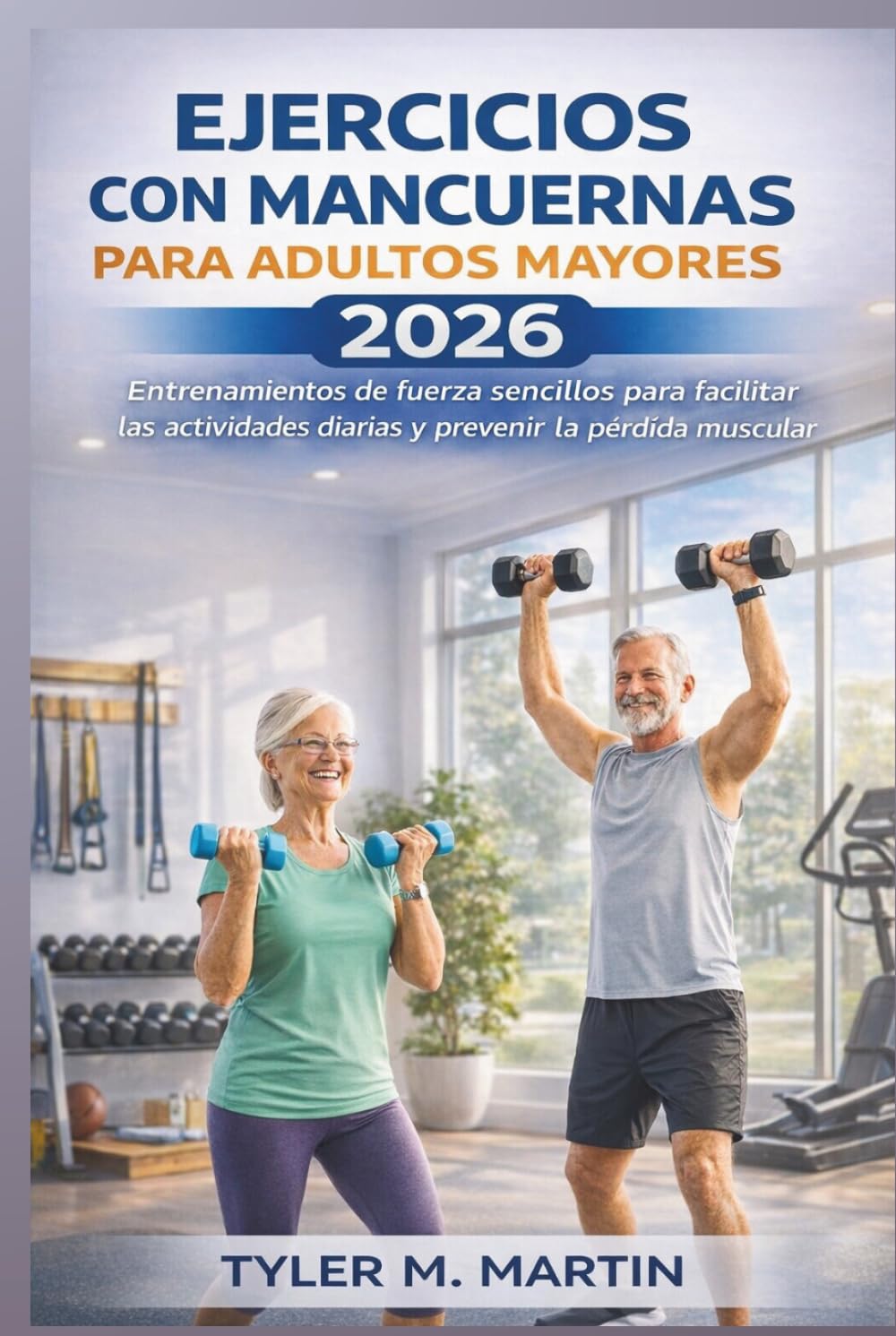 Ejercicios de mancuernas para seniors 2026: Entrenamientos de fuerza sin esfuerzo para apoyar las actividades diarias y prevenir la pérdida de músculo