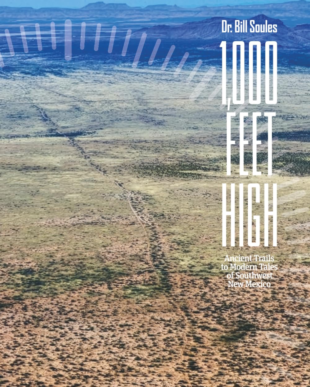 1000 Feet High: Ancient Trails to Modern Tales of Southwest New Mexico