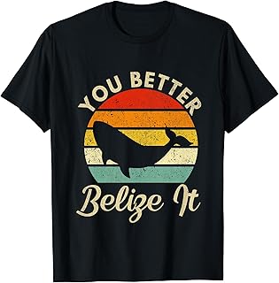 You Better Belize It Whale Shark Diving Vacation Caribbean T-Shirt