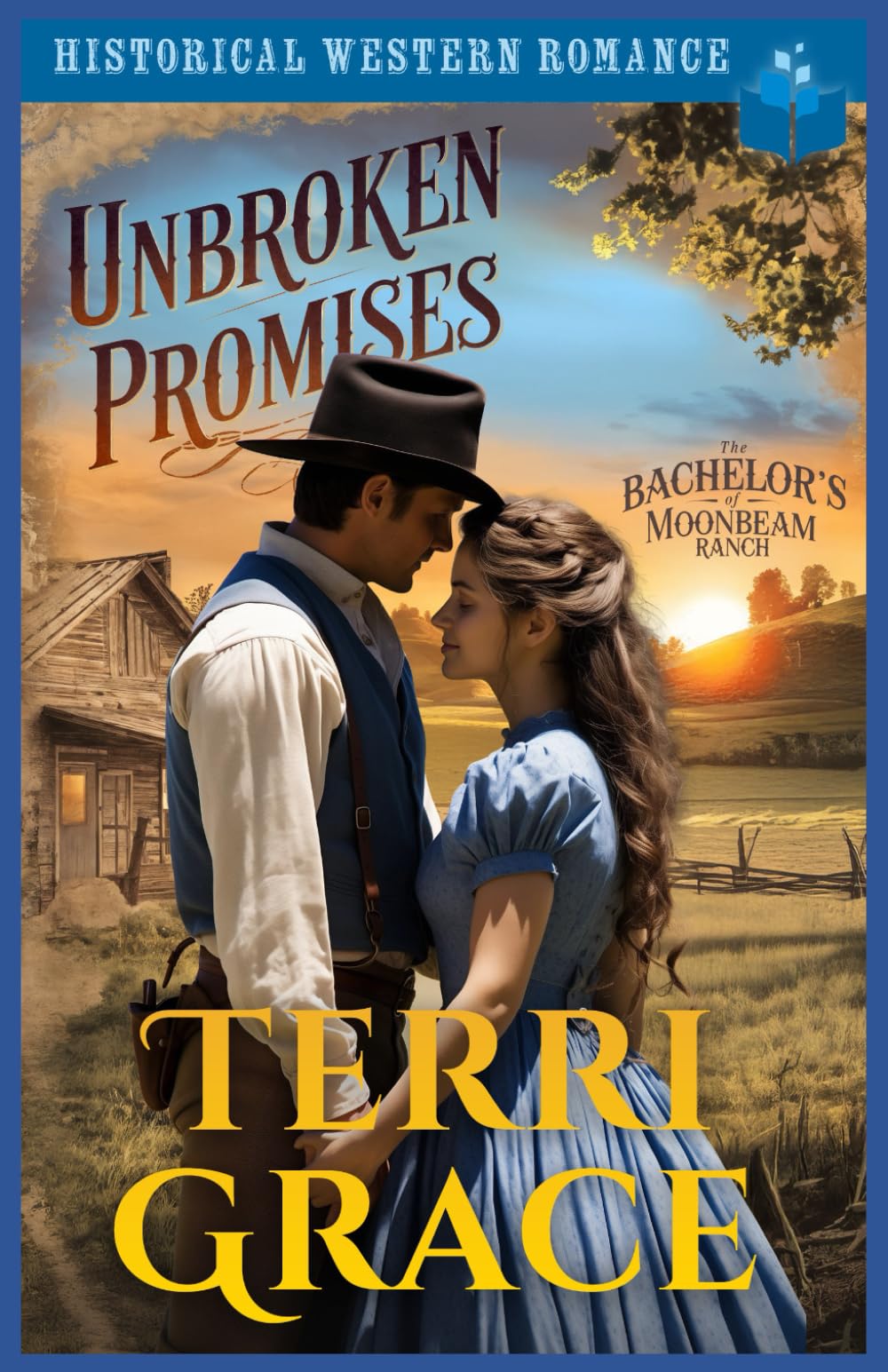 Unbroken Promises: Historical Western Romance: 1 (The Bachelor's of Moonbeam Ranch)