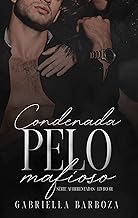 CONDENADA PELO MAFIOSO: Série Acorrentadas Livro 1