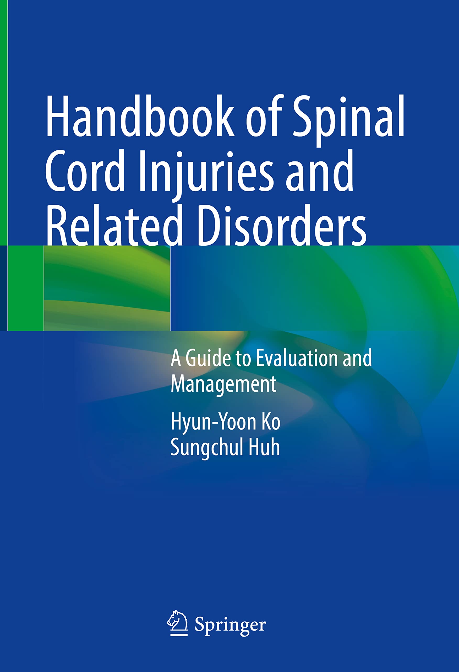 Handbook of Spinal Cord Injuries and Related Disorders: A Guide to Evaluation and Management