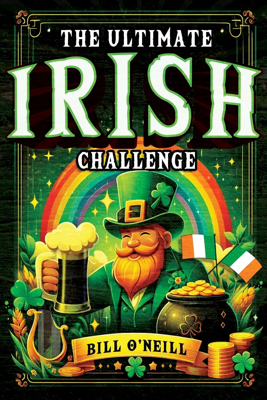 Product image of The Ultimate Irish Challenge: Sayings, History and Absurdities About Ireland and the Irish People (Perfect Irish Gift)