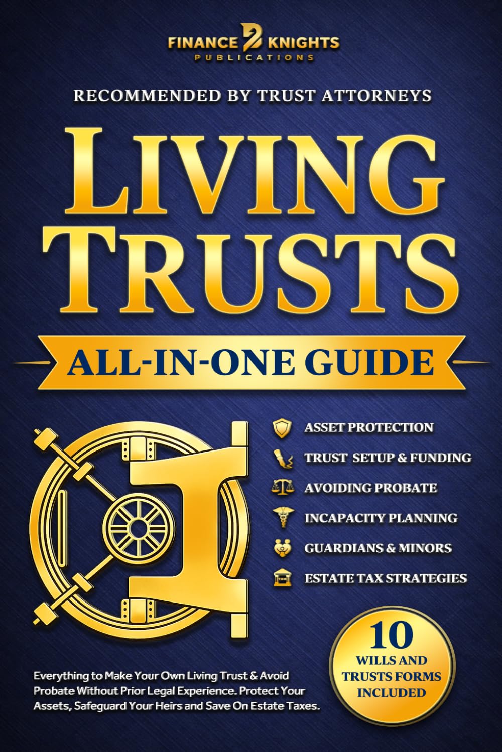 Living Trusts (All-in-One): Everything to Make Your Own Living Trust & Avoid Probate Without Prior Legal Experience. Protect Your Assets, Safeguard Your Heirs and Save On Estate Taxes.
