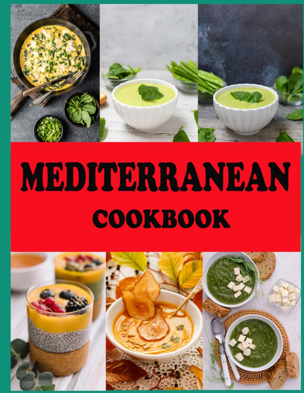 Mediterranean Cookbook: Over 60 Simple And Delicious Recipes