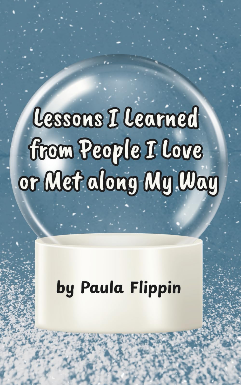 Lessons I Learned from People I Love or Met along My Way