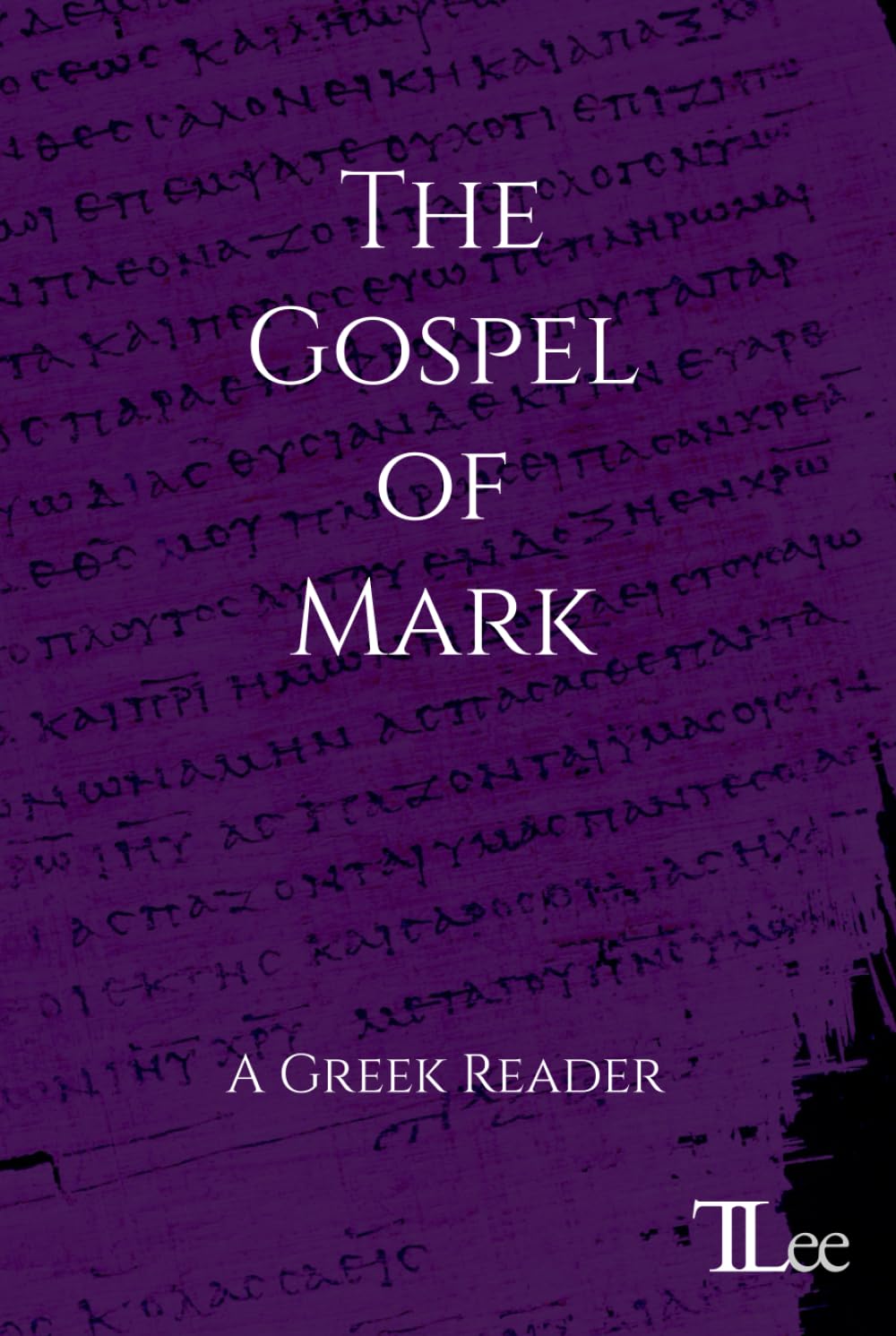 The Gospel of Mark: A Greek Reader (Greek New Testament Readers)