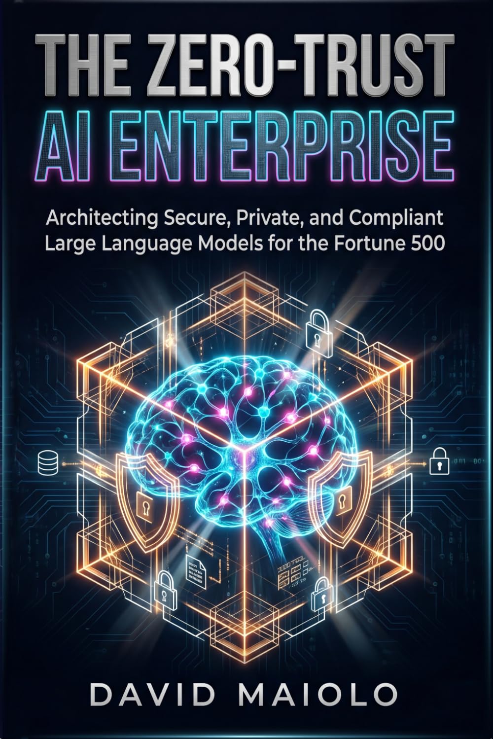 The Zero-Trust AI Enterprise: Architecting Secure, Private, and Compliant Large Language Models for the Fortune 500