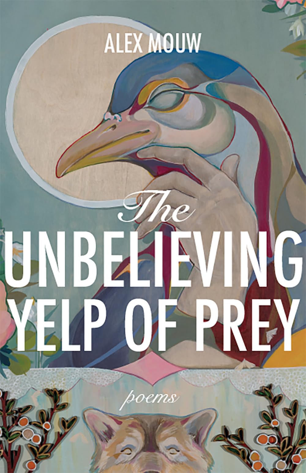 The Unbelieving Yelp of Prey Volume 45: Poems (21st Century Poets)