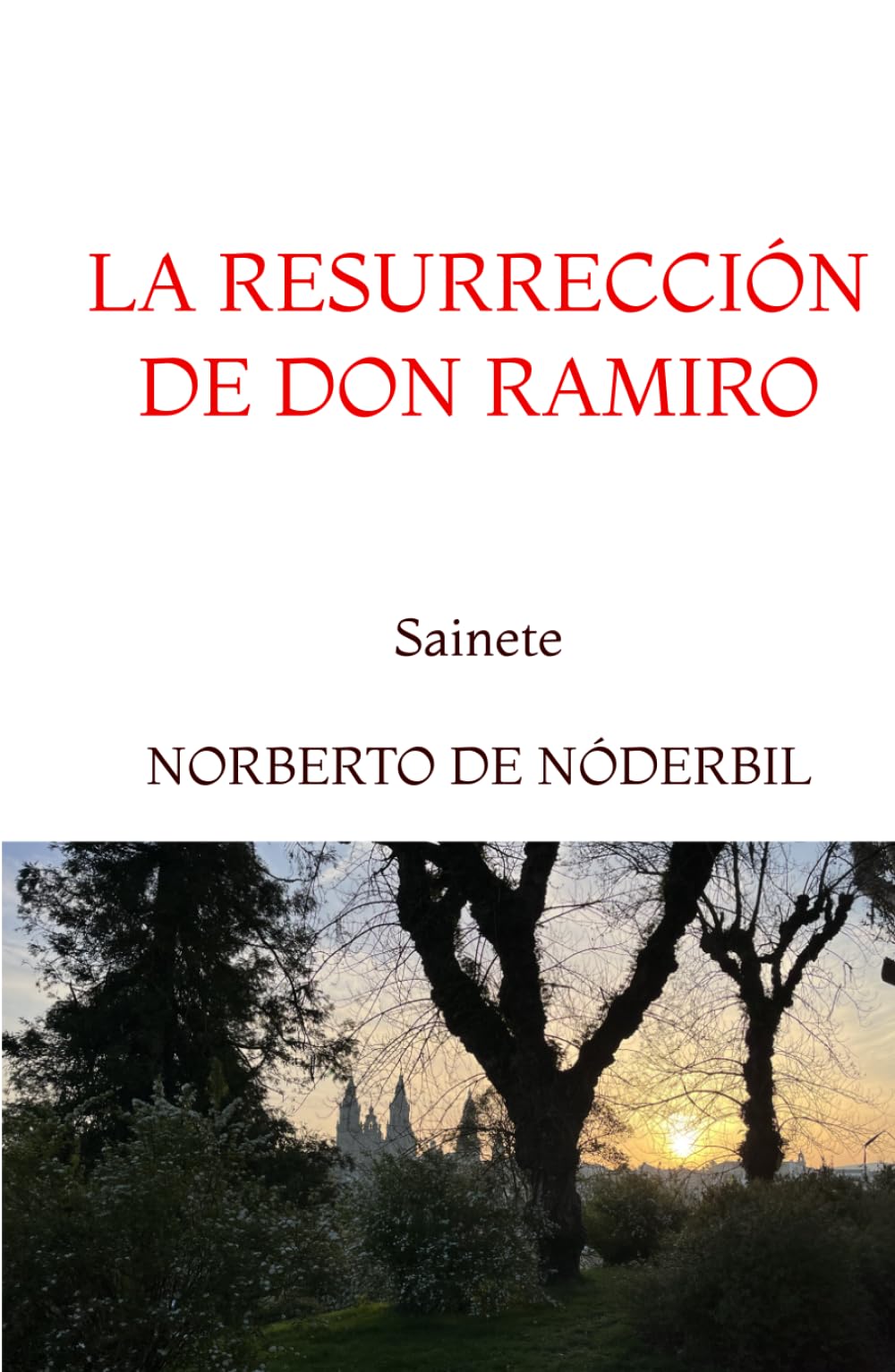 LA RESURRECCIÓN DE DON RAMIRO: Sainete