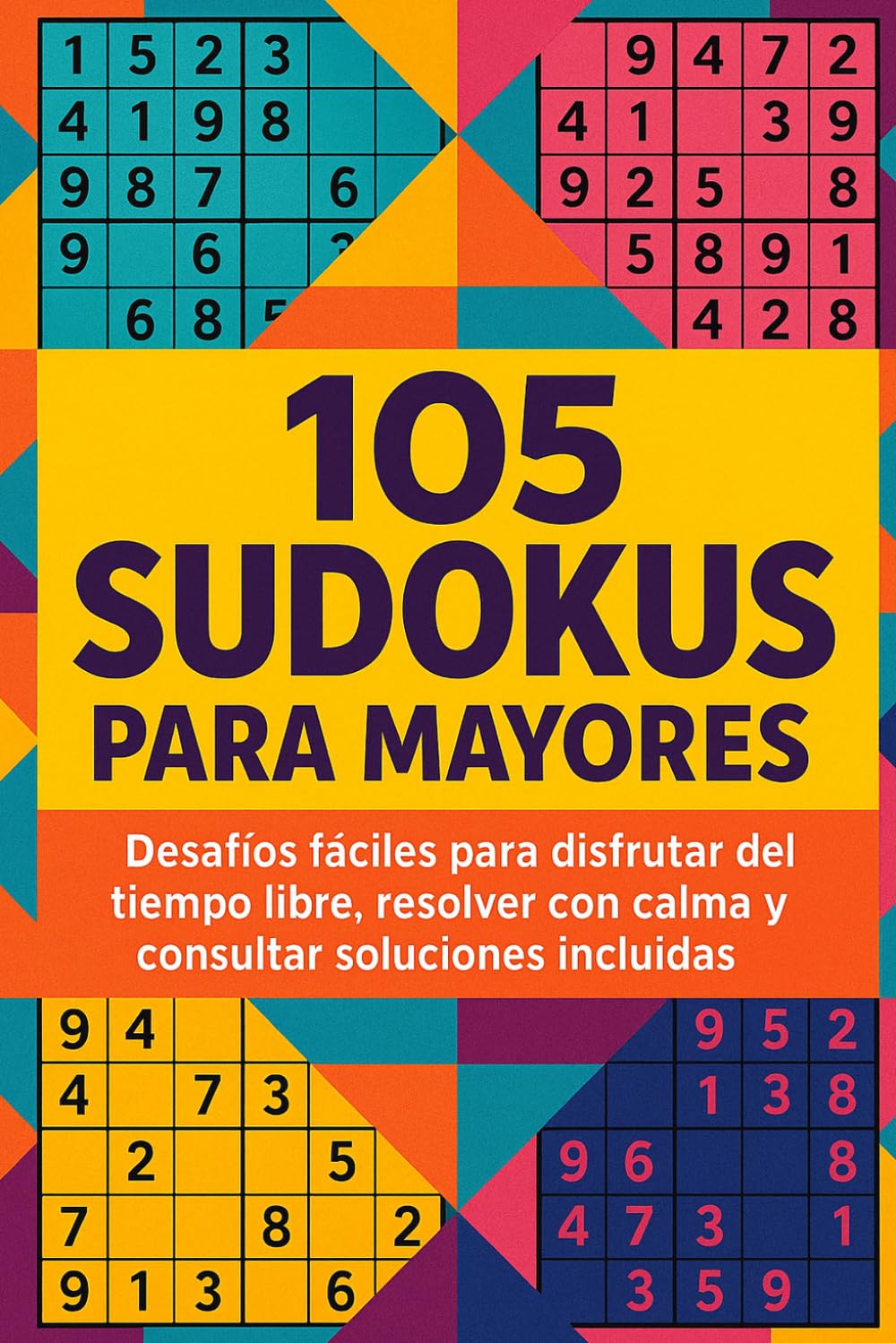 105 Sudokus para Mayores: sudoku fácil con soluciones para mayores