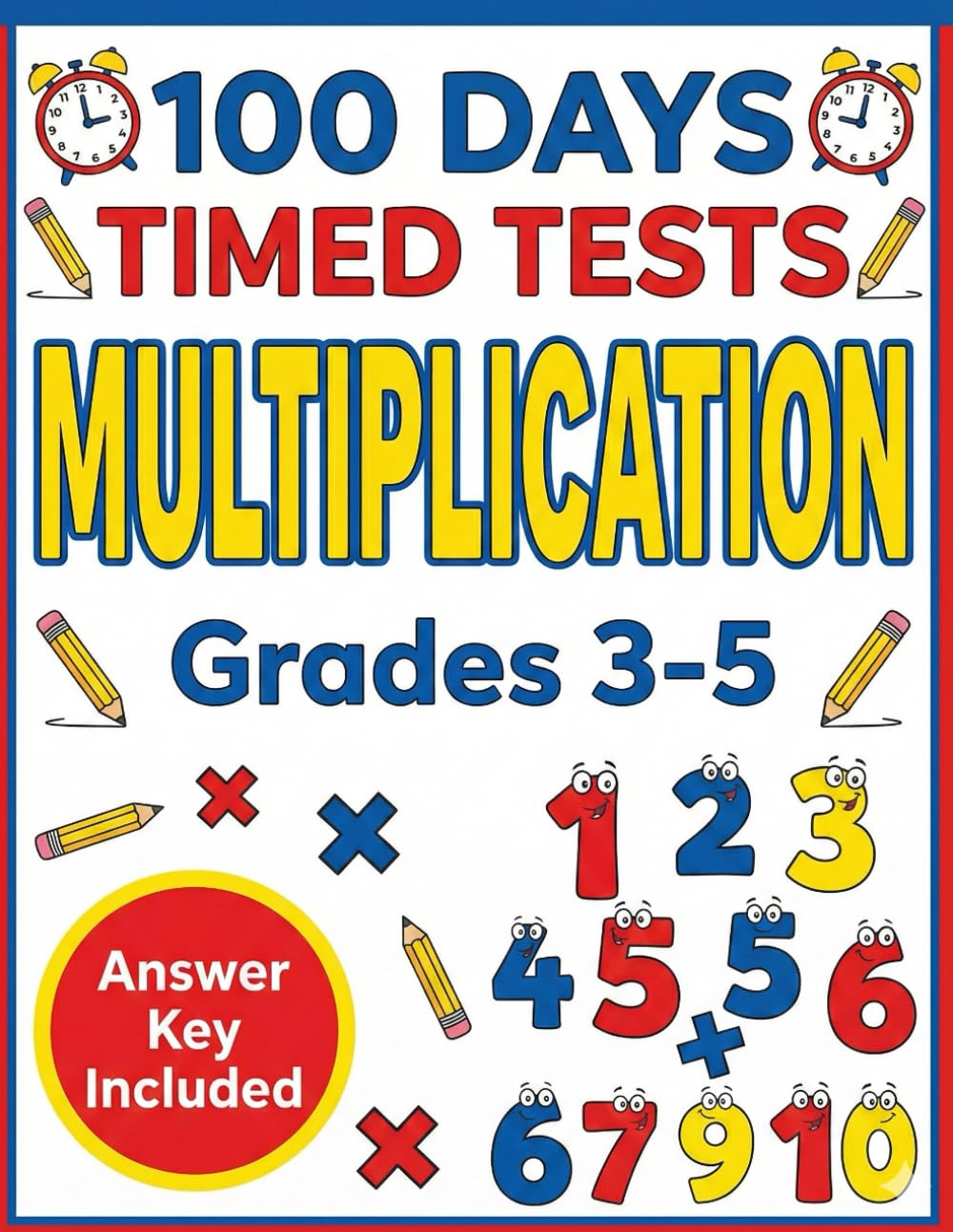 100 Days of Timed Tests: Multiplication Math Drills: Multiplication Workbook for Kids Ages 8-10 - Digits 0-12 - Reproducible Practice Problems with Answer Key (Grades 3-5)