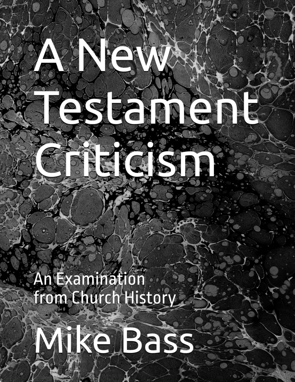 A New Testament Criticism: An Examination from Church History (The Conversation Series)