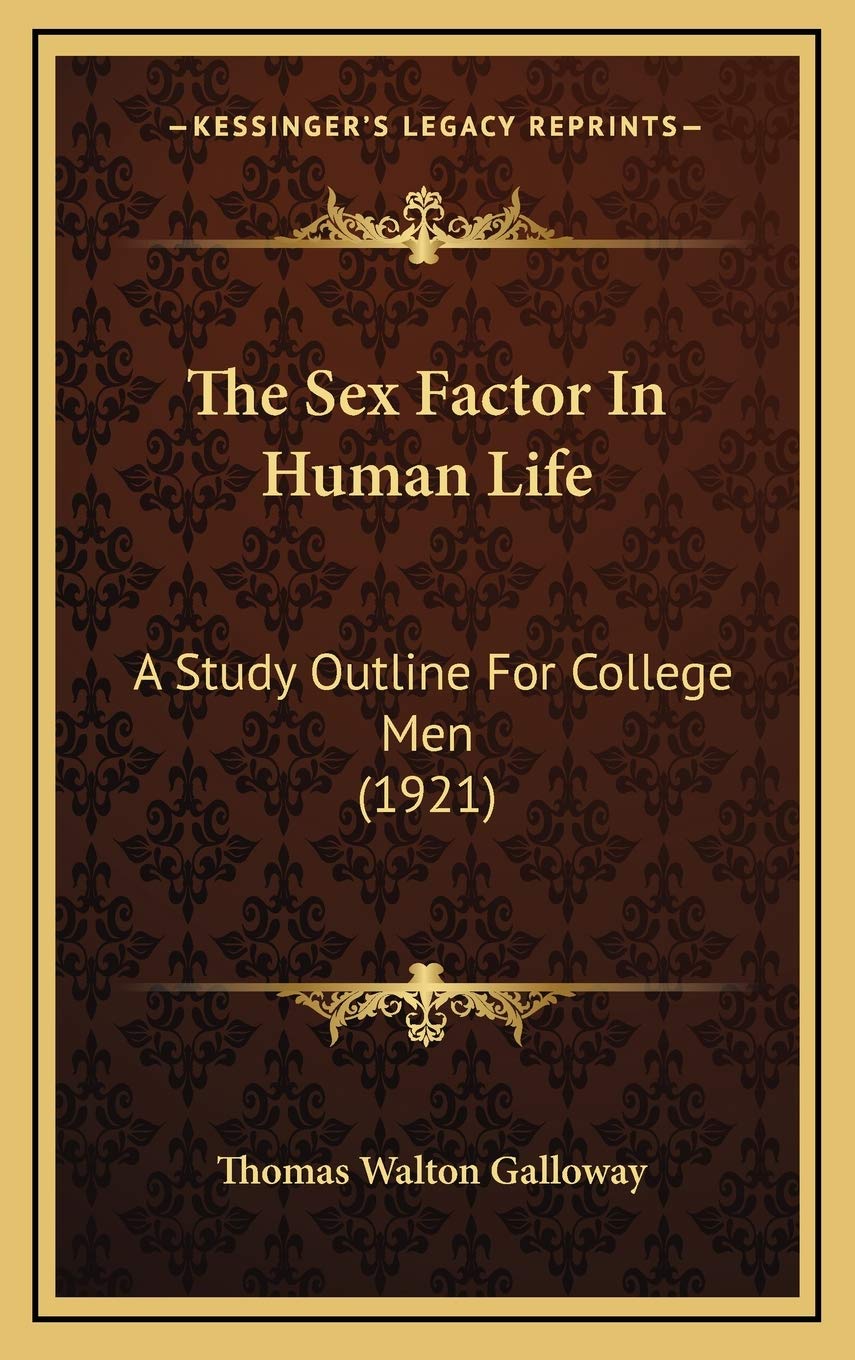 The Sex Factor In Human Life: A Study Outline For College Men (1921)