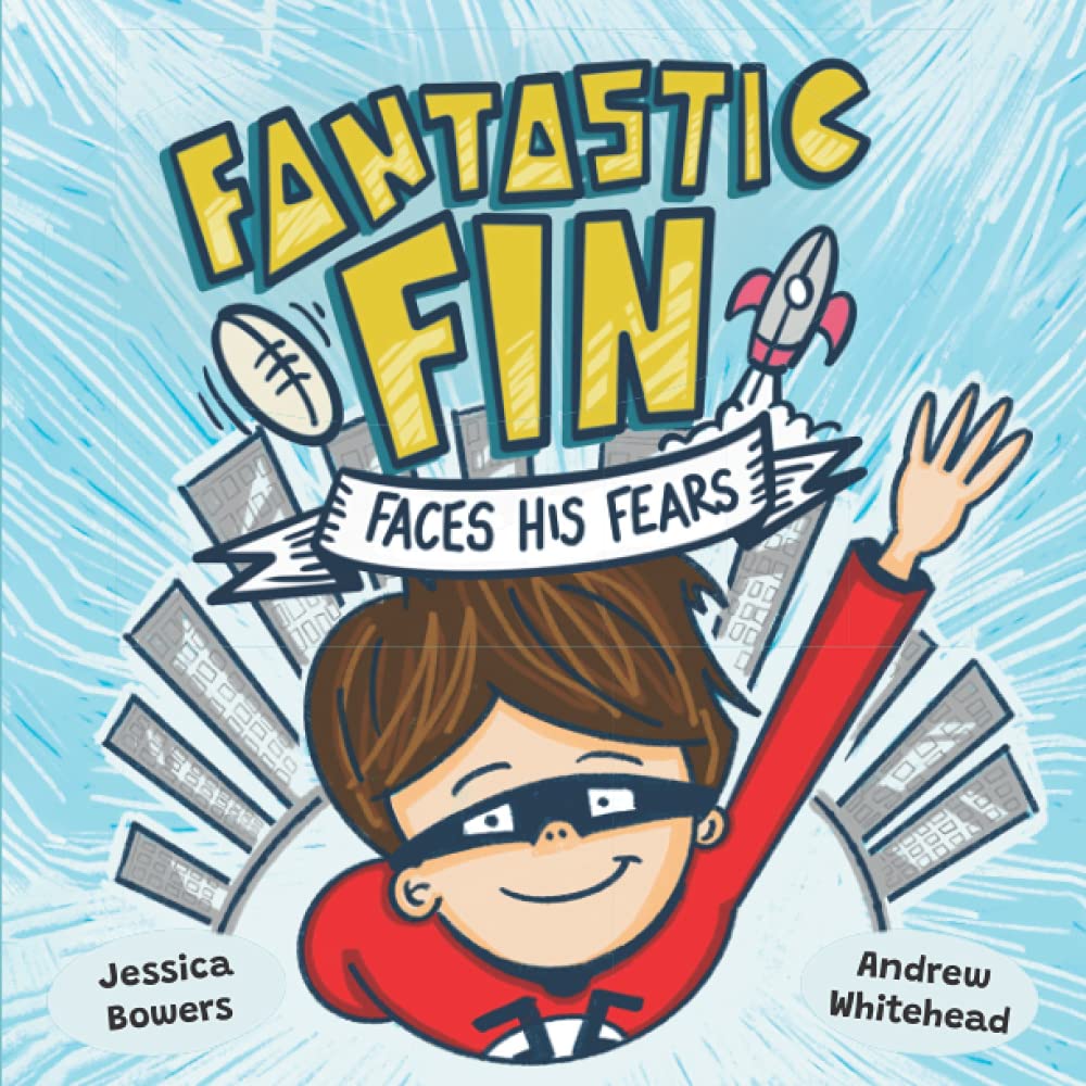 Fantastic Fin Faces His Fears: 1 (Fantastic Fin and Friends)