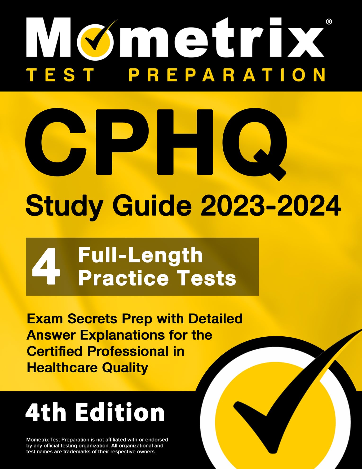 CPHQ Study Guide 2023-2024 - 4 Full-Length Practice Tests, Exam Secrets Prep with Detailed Answer Explanations for the Certified Professional in ... [4th Edition] (Mometrix Test Preparation) Study Guide Edition