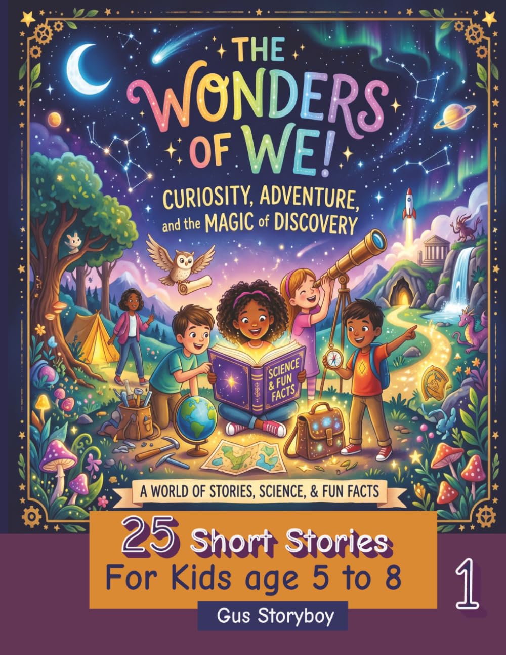 The Wonders of WE- 25 Short Stories for Kids 5-8: Bedtime Stories for Curious Children
