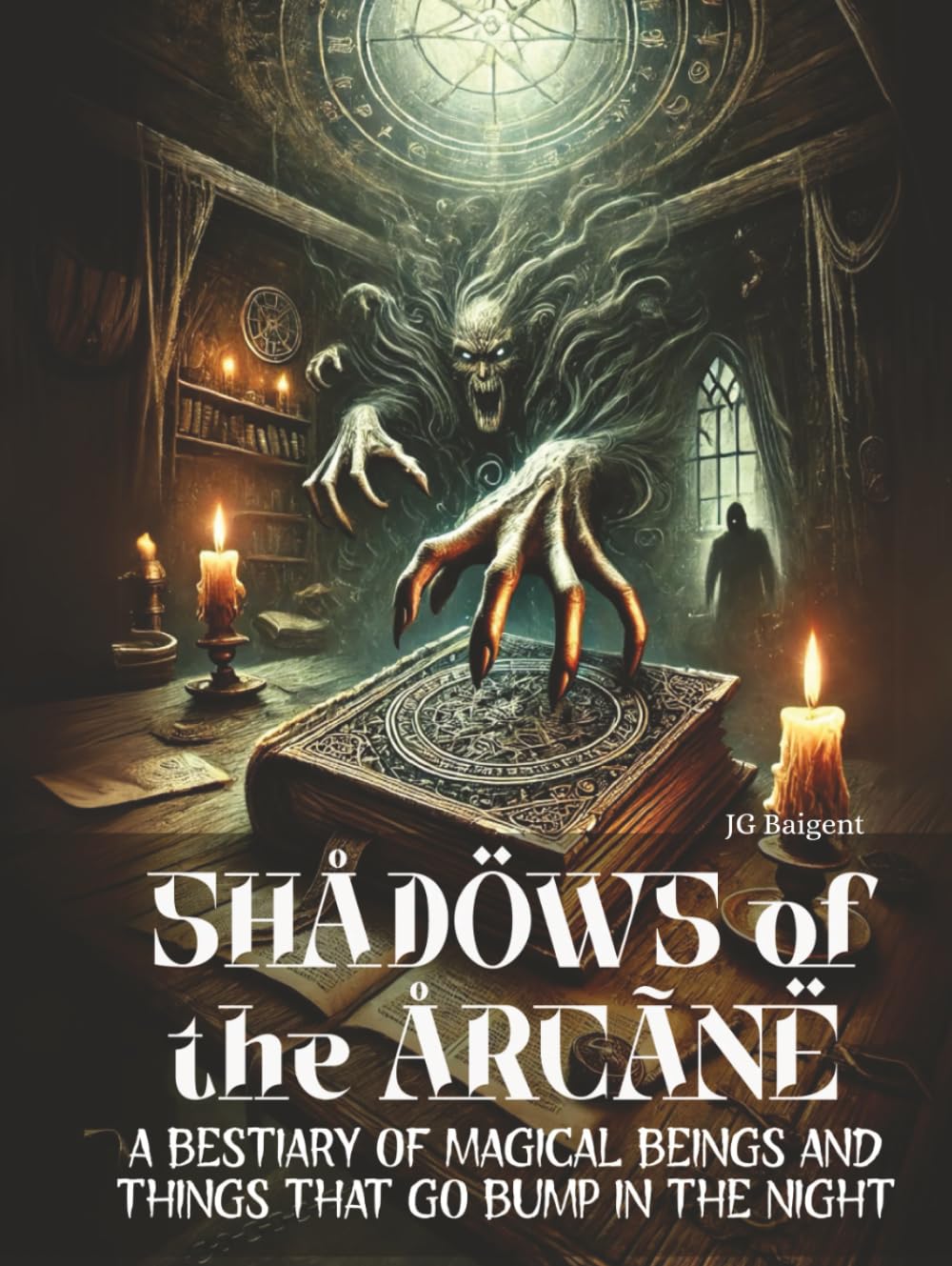 Shadows of the Arcane - A Bestiary of Magical Beings and Things that Go Bump In The Night: A Creature Compendium (Creature Compendium: Unearth the ... from Across the World’s Folklore and Legends)