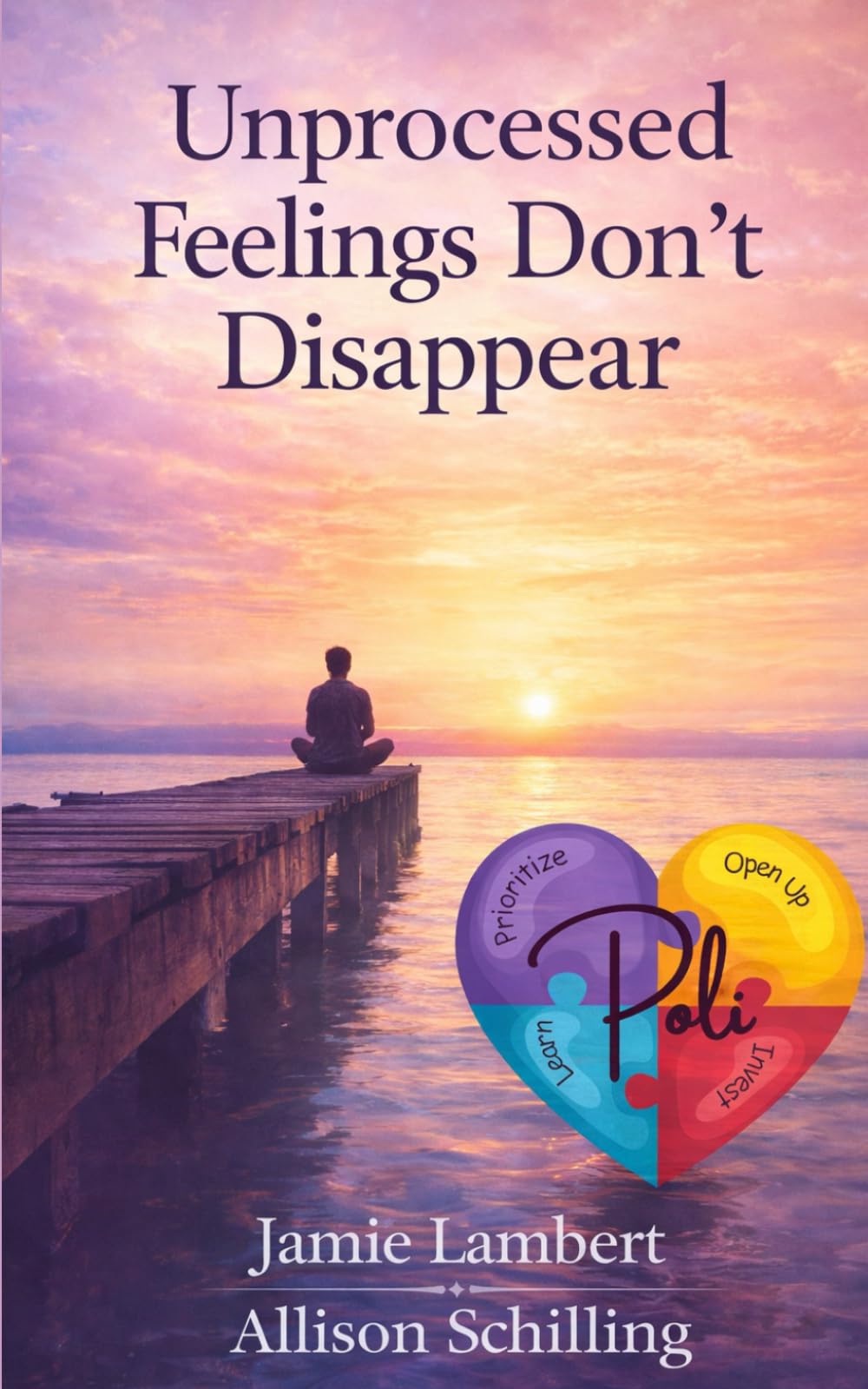 Unprocessed Feelings Don’t Disappear