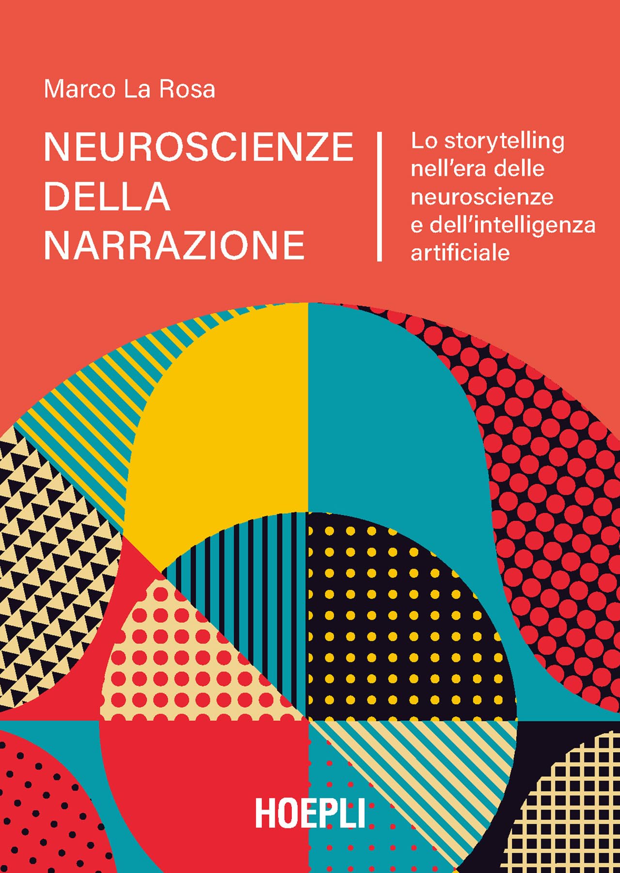 Neuroscienze della narrazione: Lo storytelling nell’era delle neuroscienze e dell’intelligenza artificiale (Italian Edition)