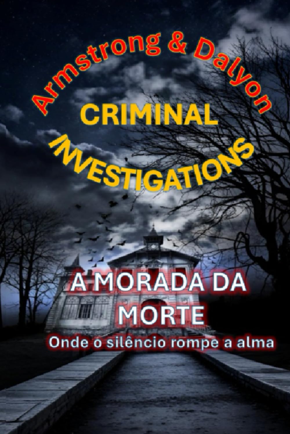 ARMSTRONG & DALYON CRIMINAL INVESTIGATION: A MORADA DA MORTE - ONDE O SILÊNCIO ROMPE A ALMA