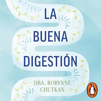 La buena digestión (Colección Vital) [Gutbliss (Vital Collection)] Audio Libro por Dr. Robynne Chutkan M.D. episode artwork