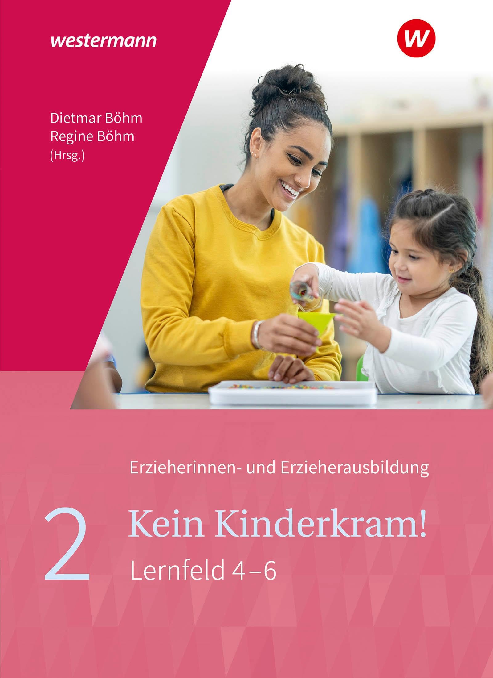 Kein Kinderkram!: Band 2: Bildungsprozesse, Gruppenpädagogik, Erziehungspartnerschaften, Institution und Team, Netzwerke Schulbuch (Kein Kinderkram!: ... und Erzieherausbildung in Lernfeldern)