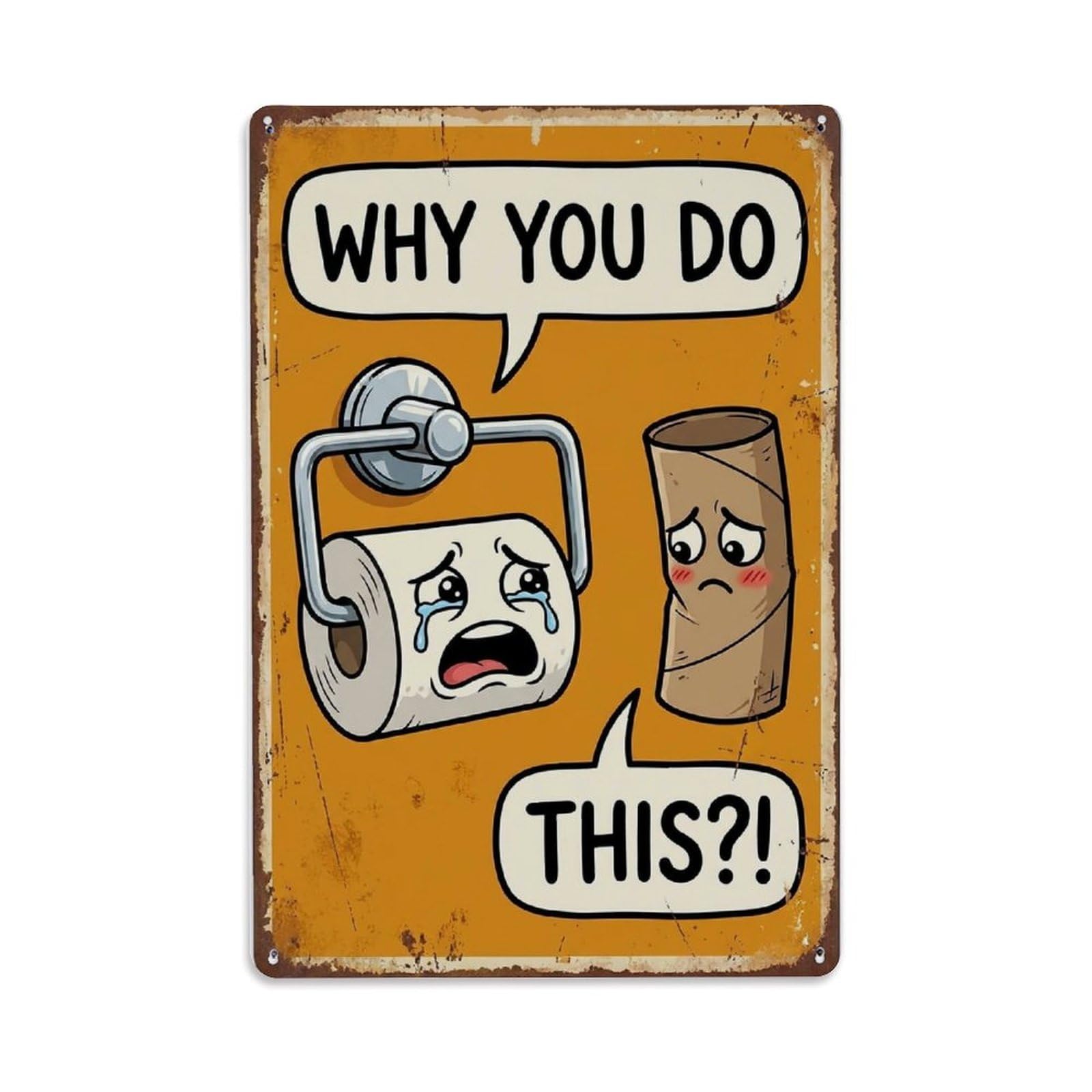 Why You Do This Funny Vintage Humorous Toilet Metal Tin Sign