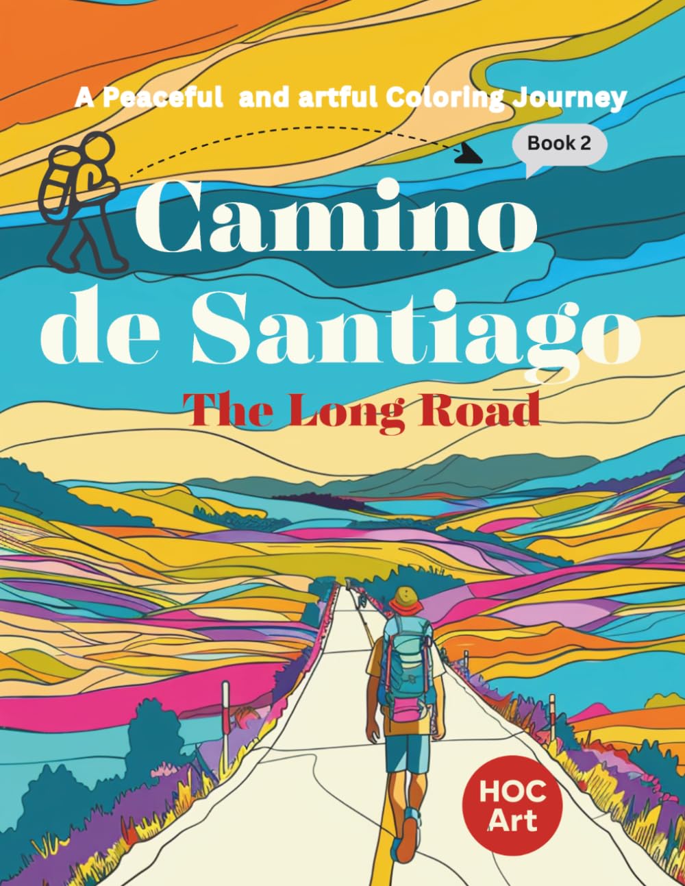Buen Camino: The Long Road: A Mindful Coloring Journey for Patience, Relaxation, and Inner Strength (Buen Camino Coloring Journey Book)