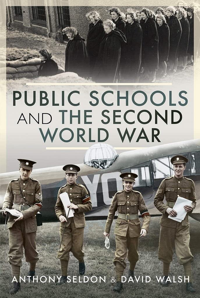 Public Schools and the Second World War by Sir Anthony Seldon, David Walsh...