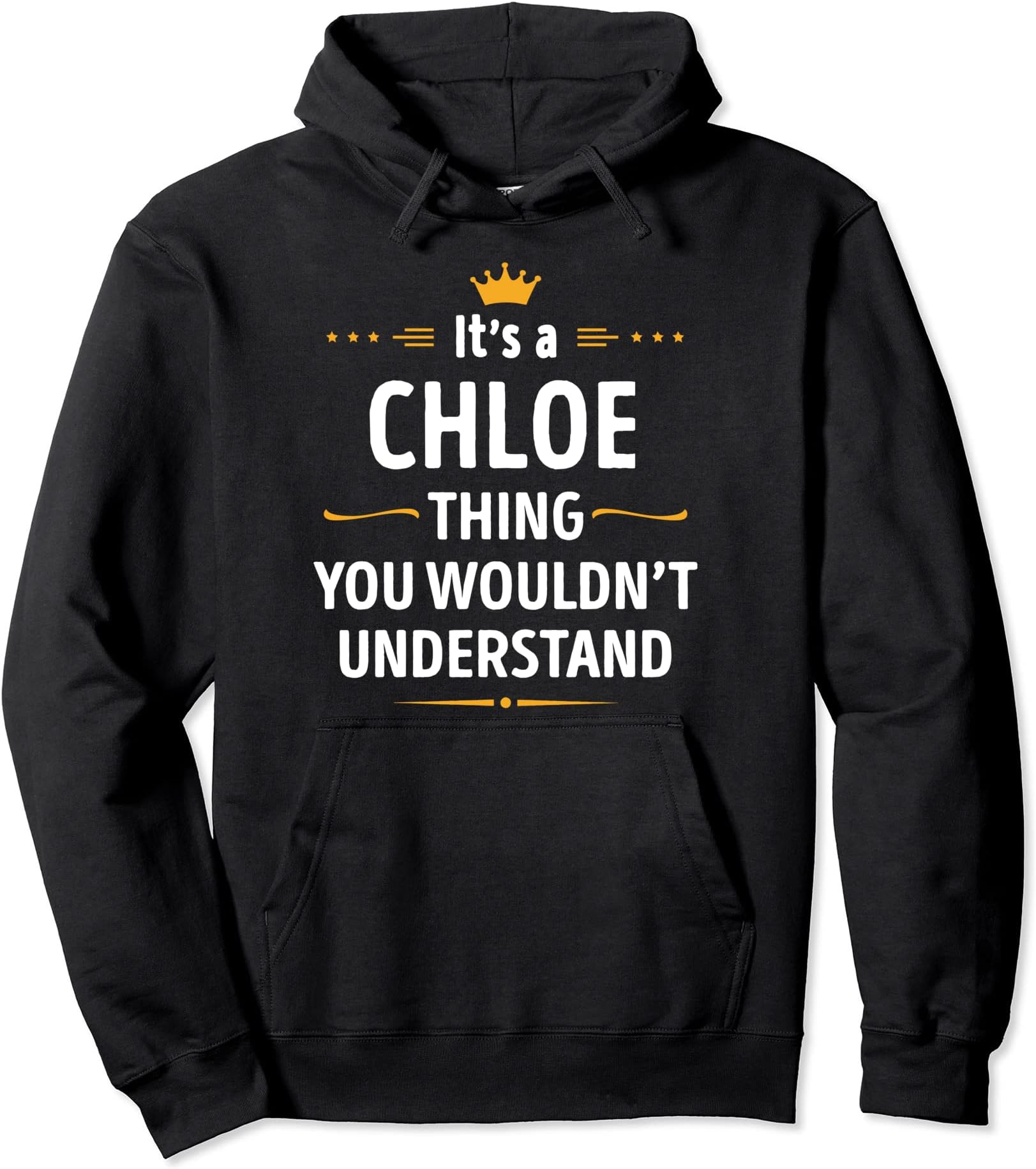 Inked CreationIts a CHLOE Thing You Wouldn't Understand Pullover Hoodie