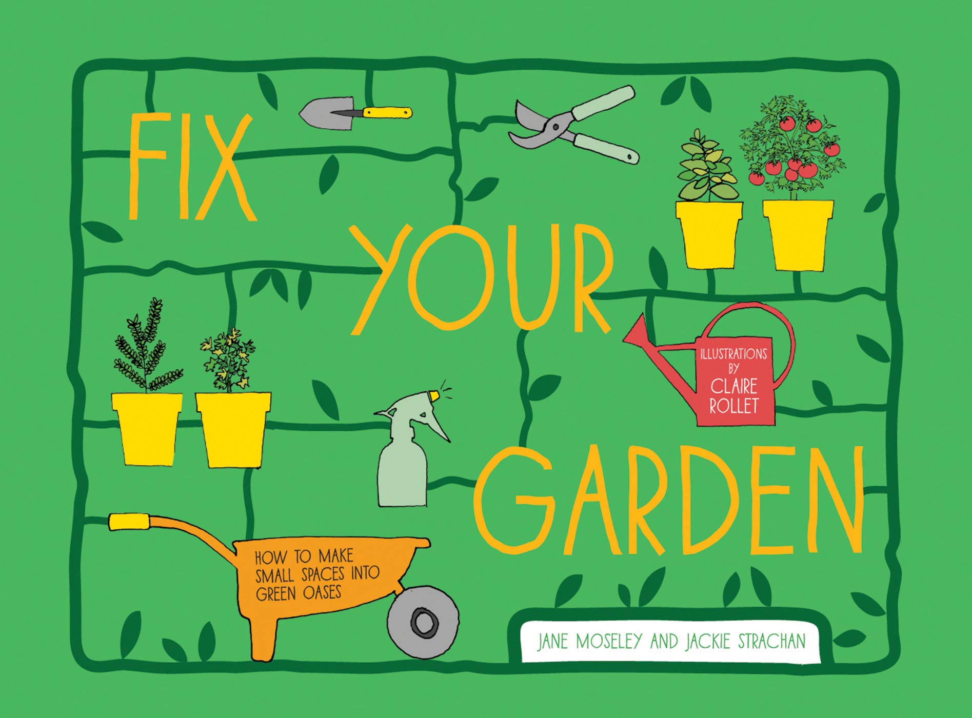 Get my garden. Messy garden. into the green.